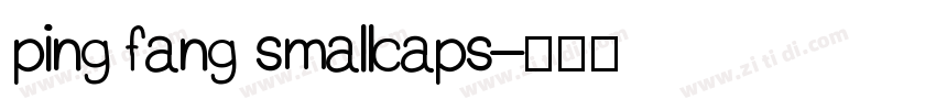 ping fang smallcaps字体转换